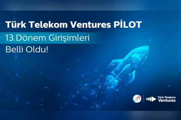 Türk Telekom Ventures PİLOT ile ‎10 girişim ‎geleceğin teknolojilerine öncülük edecek